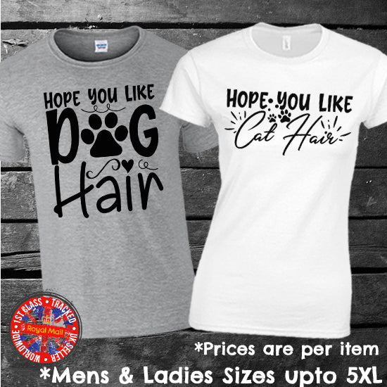 Hope You Like Dog Hair - Cat Hair T-shirt