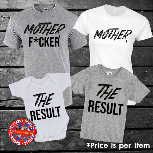 Mother - Mother F*cker - The Result Funny Family Matching T-shirt Set