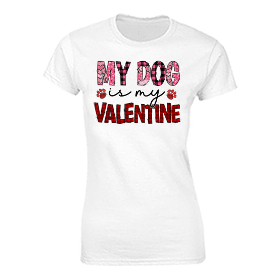 My Dog Is My Valentine T-shirt