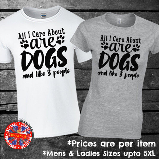 All I Care About Are Dogs And Like 3 People