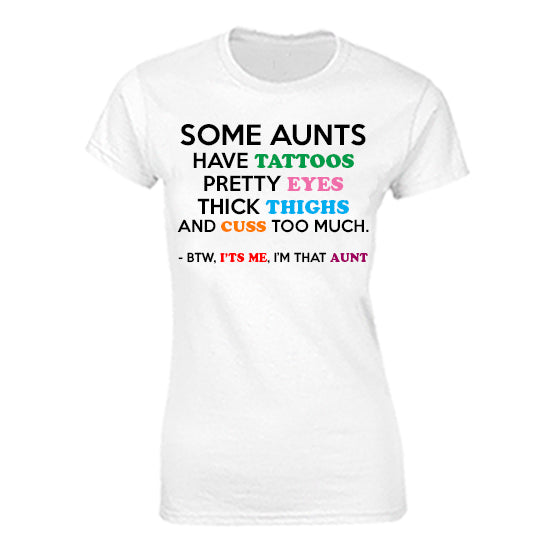 I'm Some Aunts Funny T-shirt