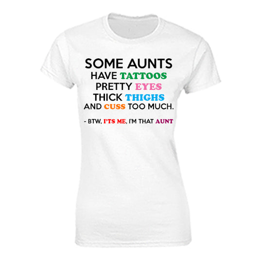 I'm Some Aunts Funny T-shirt